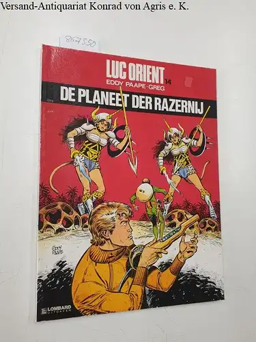 Paape, Eddy und Greg: De Planeet der Razernij: Luc Orient Band 14. 