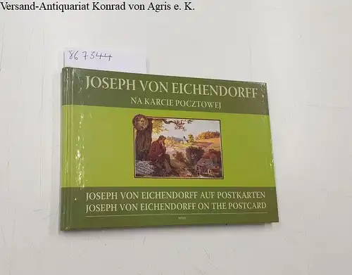 Wawoczny, Grzegorz (Hrsg.): Joseph von Eichendorff. Na Karcie Pocztowej
 Joseph von Eichendorff auf Postkarten / Joseph von Eichendorff on the postcard. 