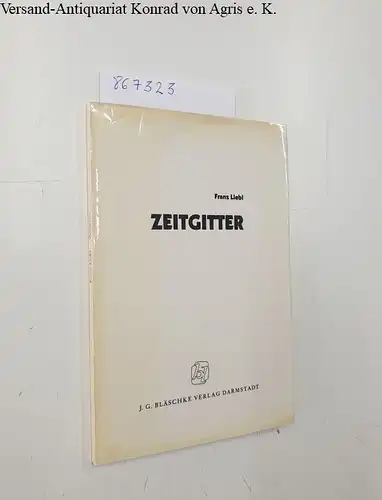 Liebl, Franz: Zeitgitter. 