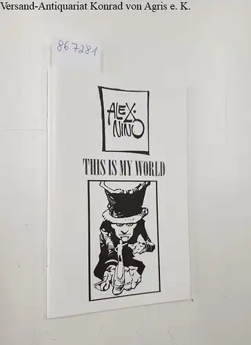 Auad Publishing and Big Wow Art: Alex Nino : This Is My World : von Alex Nino signiert : Exemplar ohne Preisaufkleber. 