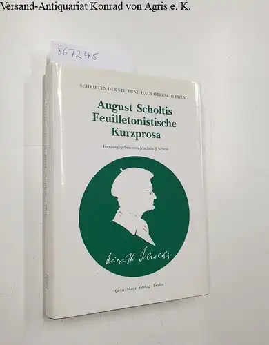 Scholz, Joachim J. (Hrsg.): August Scholtis Feuilletonistische Kurzprosa
 Schriften der Stiftung Haus Oberschlesien. Literaturwissenschaftliche Reihe - Band 2,3. 