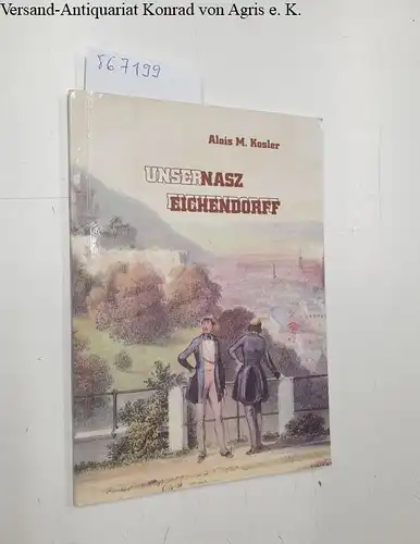 Kosler, Alois M: Unser Eichendorff. Ein Lebensbild des Dichters = Nasz Eichendorff. Szkic zycia poety. 