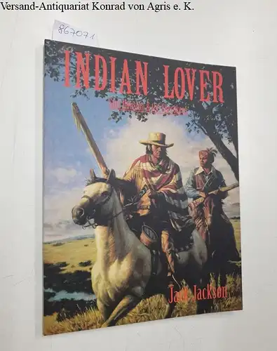 Jackson, Jack: Indian Lover : Sam Houston & The Cherokees. 