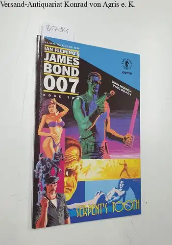 Moench, Doug and Paul Gulacy: Ian Fleming´s James Bond 007 , Book Two: Serpent´s tooth. 