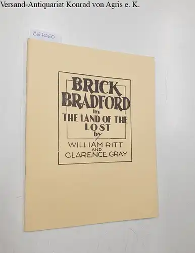 Ritt, William and Clarence Gray: Brick Bradford in the Land of the Lost. 