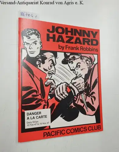 Robbins, Frank: Johnny Hazard by Frank Robbins : Danger a la Carte (Pacific Comics Club). 