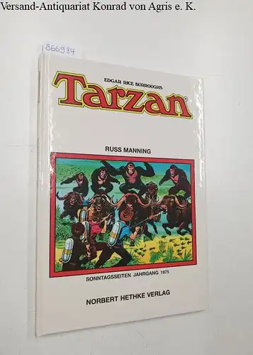 Burroughs, Edgar Rice und Russ Manning: Tarzan: Sonntagsseiten 1975. 