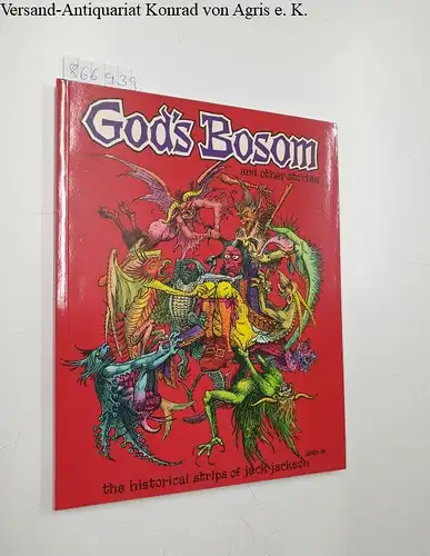 Fantagraphics Books Inc: God's Bosom an other storys : the historical strips of jack jackson. 