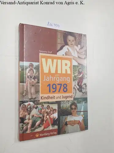 Susanne, Graf: Wir vom Jahrgang 1978 - Kindheit und Jugend (Jahrgangsbände). 