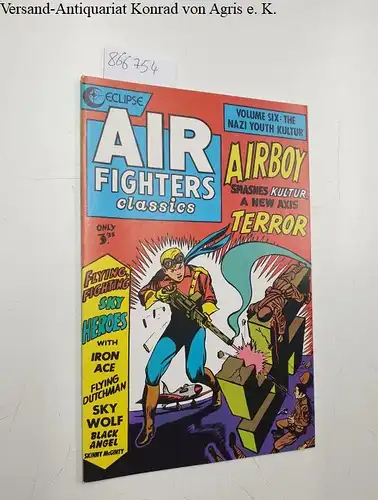 Yronwode, Catherine (Hrsg.) and Dean Mullaney: Air Fighters Classics, Vol. 6:The Nazi Youth Kultur
 Black & white facsimile reprint of Air Fighters Comics Vol. 1 No, 7, 1943. 