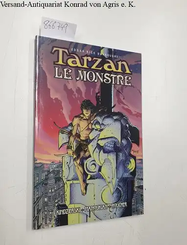 Burroughs, Edgar Rice and Kindzierski: Edgar Rice Burrough´s Tarzan Le monstre. 