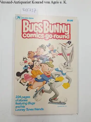 Golden Press: Bugs Bunny Comics-go-round : 224 pages of stories featuring  Bugs and his Looney Tunes friends. 