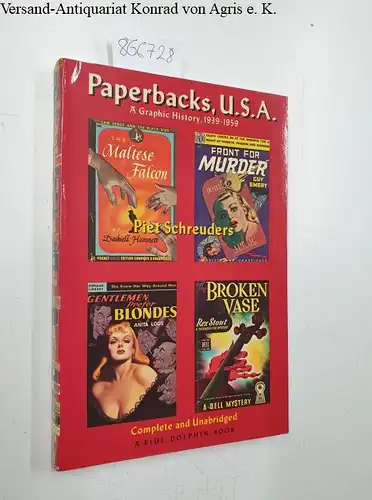 Schreuders, Piet and Josh Pachter: Paperbacks, USA. A graphic History, 1939 - 1959. Translated from the dutch by Josh Pachter. 