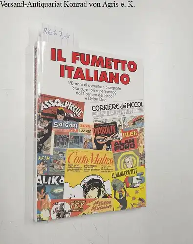 Studio Metropolis, Monza (Redazione e impaginazione): Il Fumetto Italiano : 90 anni di avventure disegnate Storia, autori e personaggi dal Corriere dei Piccoli a Dylan Dog : Fiera Campionaria, Milano 5-9 Marzo 1998. 