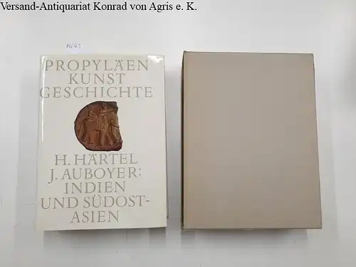Härtel, Herbert und Jeannine Auboyer: Propyläen Kunstgeschichte Band 16: Indien und Südostasien. 