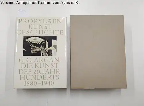 Argan, Giulio Carlo: Propyläen Kunstgeschichte Band 12: Die Kunst des 20. Jahrhunderts 1880 - 1940. 
