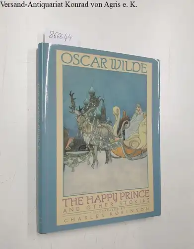 Wilde, Oscar: The Happy Prince and other Stories, illustrated by Charles Robinson. 