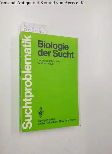 Keup, Wolfram: Biologie der Sucht. 