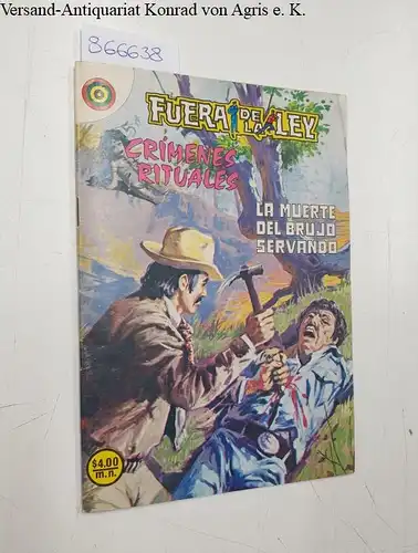 Carrasco, Jesus Licon: Fuera de la ley: Crimines rituales: La muerte del Brujo Servando. 