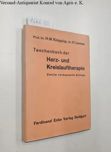 Knipping, Prof. Dr. H. W. und Dr. H. Loosen: Taschenbuch der Herz- und Kreislauftherapie. 