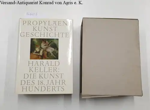 Keller, Harald: Propyläen-Kunstgeschichte - Band 10: Die Kunst des 18. Jahrhunderts. 