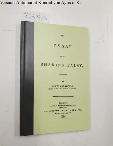 Parkinson, James: An Essay on the Shaking Palsy. 