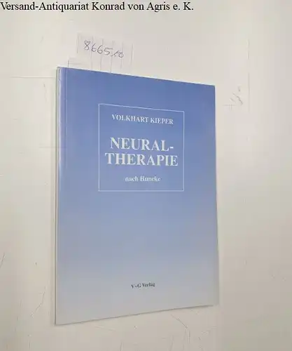 Kieper, Volkhart: Neuraltherapie nach Huneke. 