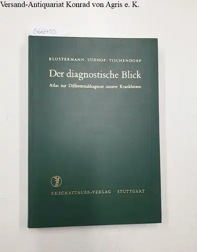 Klostermann, G. F., H. Südhof und W. Tischendorf: Der diagnostische Blick. Atlas zur Differentialdiagnose innerer Krankheiten. 