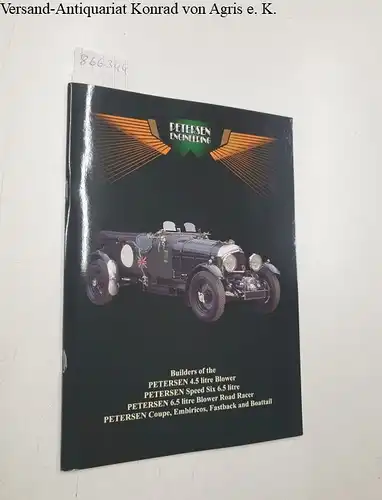 Petersen Engineering: Builders of the Petersen 4.5 litre Blower, Petersen Speed Six 6.5 litre, Petersen 6.5 litre blower Road Racer, Petersen Coupe, Embiricos, Fastback and Boattail. 
