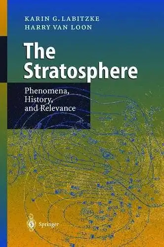 Labitzke, Karin G. and Harry van Loon: The Stratosphere 
 Phenomena, History, and Relevance. 