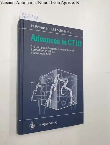 Pokieser, Herbert (Herausgeber): Advances in CT III : with 48 tables
 3rd European Scientific User Conference SOMATOM Plus, Vienna, April 1994. H. Pokieser ; G. Lechner (ed.). 