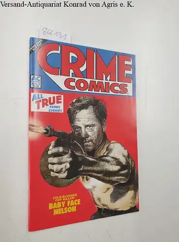 AC comics: Crime comics No.1 - Cold-blooded Cop Killer ! Baby Face Nelson- all true crime stories. 