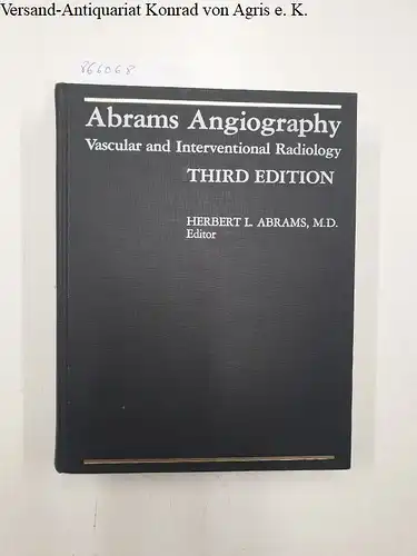 Abrams, Herbert L. (Editor): Abrams Angiography. Vascular and Interventional Radiology - Volume II. 