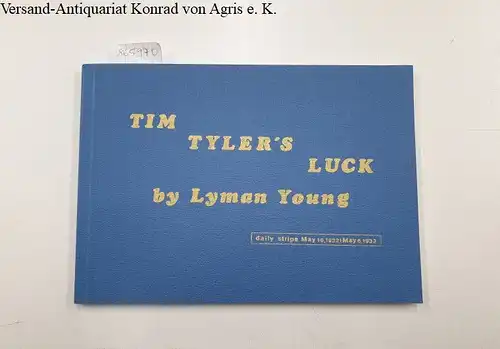 Young, Lyman: Tim Tyler's Luck : daily strips May 16,1932 - May 6, 1933. 