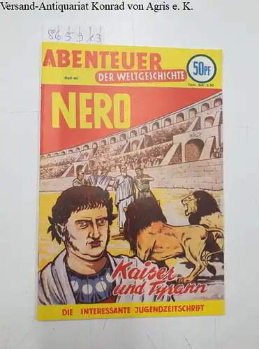 Walter Lehning Verlag (Hrsg.): Abenteuer der Weltgeschichte : Heft 40 : Nero 
 Kaiser und Tyrann. 