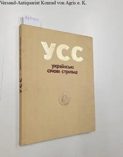 Jubiläums Komitee Lwow 1935: Ukrainische SICH - Schützen 1914 - 1920 
 Reprint der Ausgabe von 1935. 