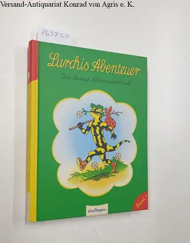 Salamander GmbH: Lurchis Abenteuer 
 Das lustige Salamanderbuch. 