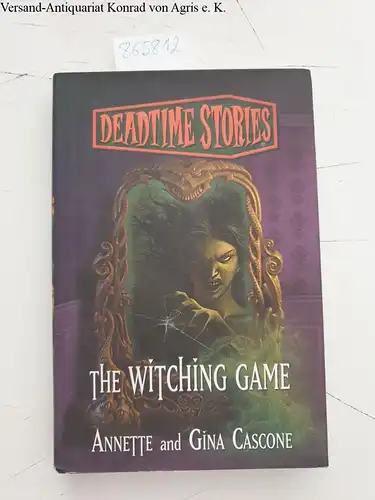 Cascone, Annette and Gina Cascone: The Witching Game (Deadtime Stories, Band 2). 