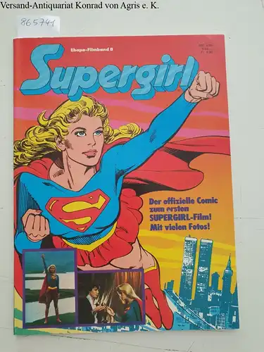 Morrow, Gray und John Costanza: Supergirl : Der offizielle Comic zum ersten Supergirl-Film 
 Ehapa-Filmband 8. 