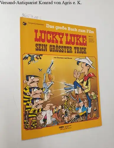 Goscinny und Morris: Lucky Luke : Sein grösster Trick : Das große Buch zum Film. 