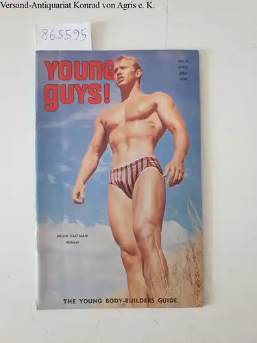 The Young Body-Builders Guide: Young Guys! : No. 8 April 1967. 