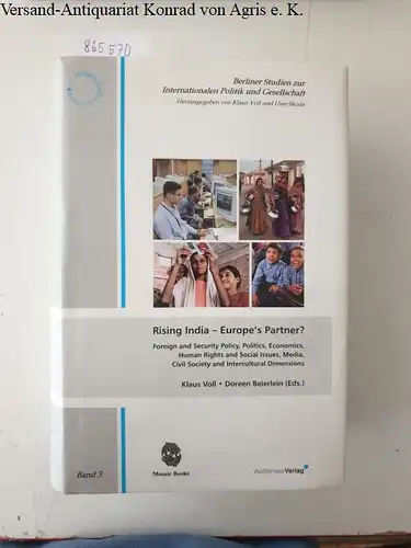 Voll, Klaus (Hg.) and Doreen Beierlein (Hg.): Rising India - Europe's Partner?
 Foreign and Security Policy, Politics, Economics, Human Rights and Social Issues, Media, Civil Society and Intercultural Dimensions. 