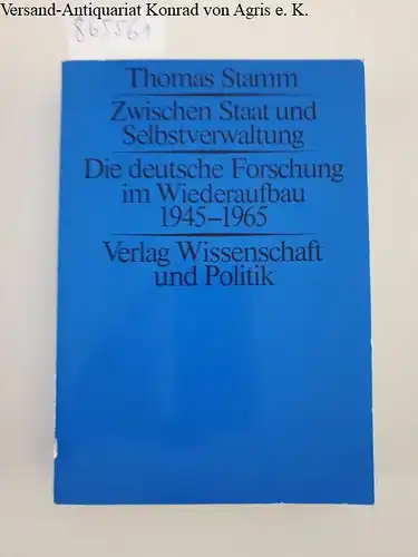 Stamm, Thomas: Zwischen Staat und Selbstverwaltung. Die deutsche Forschung im Wiederaufbau 1945-1965. 