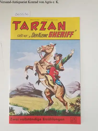 Burroughs, Edgar Rice: Tarzan stellt vor: "Der Kleine Sheriff": Heft 138. Sammlerausgabe. 