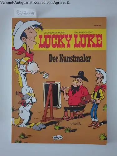 Morris und Fauche: Lucky Luke : Bd. 75 : Der Kunstmaler. 