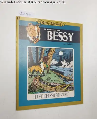 Wirel, Willy und Karel: De avonturen van Bessy
 Heft 15: Het geheim van rainy lake. 