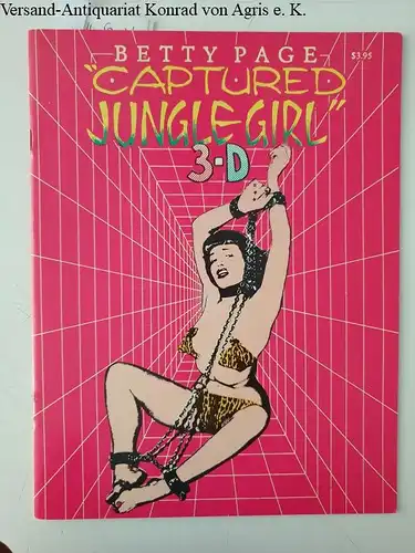 Zone, Ray (Hrsg.): Betty Page : Captured Jungle Girl : 3-D. 
