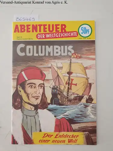 Linden, Hans-Jürgen (Text) und (Bild) Blumentritt-Linkert: Abenteuer der Weltgeschichte
 Heft 33: Columbus. 