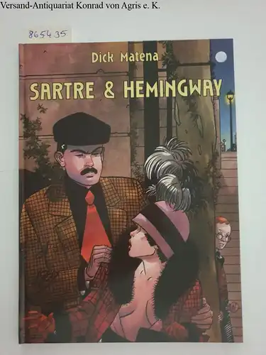 Matena, Dick: Sartre & Hemingway. 