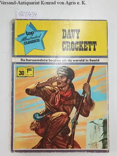 Illustrated classics: Davy Crockett :  De beroemdste boeken uit de wereeld in beeld
 Illustrated Classics Nr. 30. 